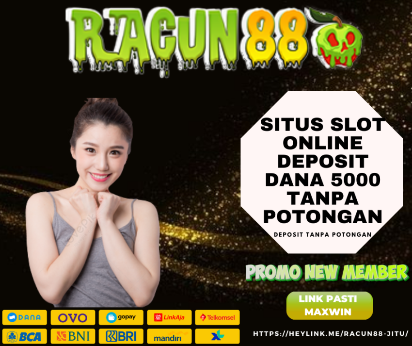 Situs Slot Online Deposit Dana 5000 Tanpa Potongan