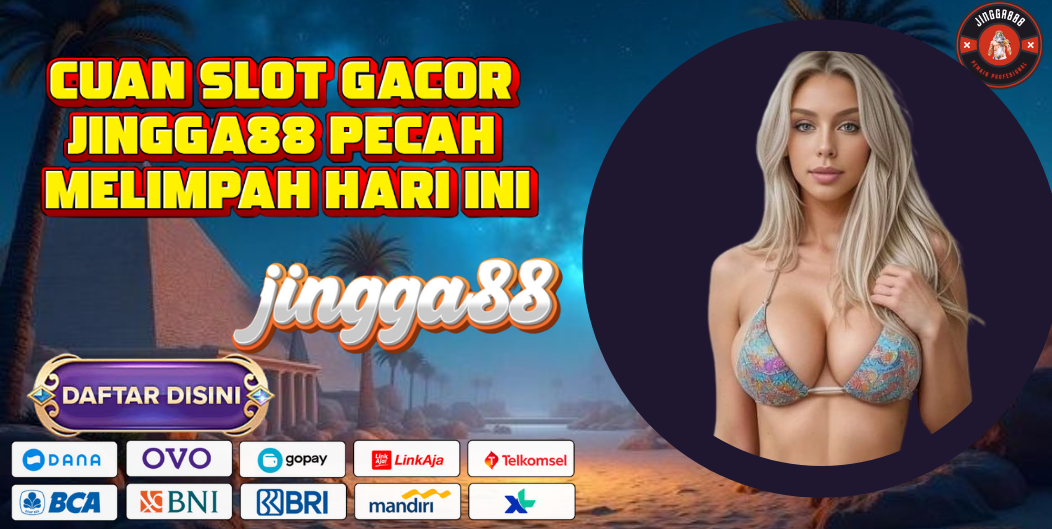 CUAN SLOT GACOR JINGGA88 PECAH MELIMPAH HARI INI