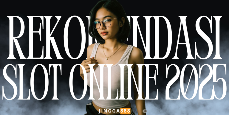 REKOMENDASI SLOT ONLINE 2025