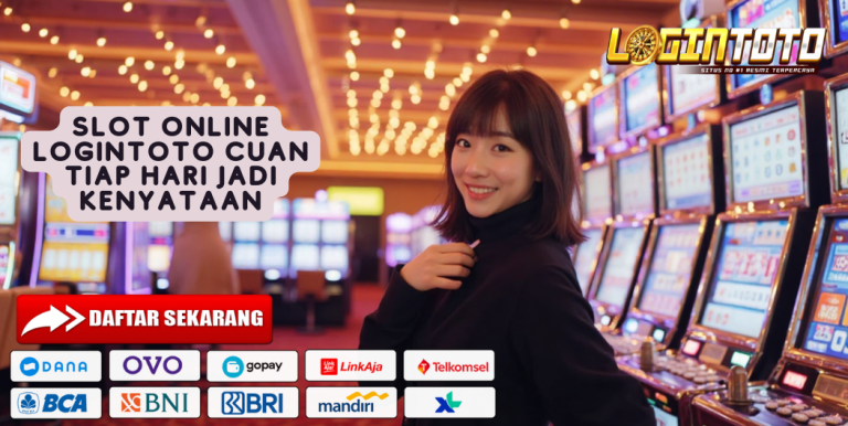 SLOT ONLINE LOGINTOTO CUAN TIAP HARI JADI KENYATAAN