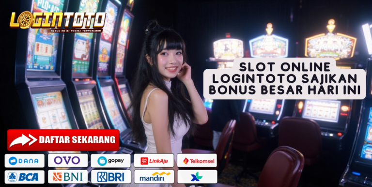 SLOT ONLINE LOGINTOTO SAJIKAN BONUS BESAR HARI INI
